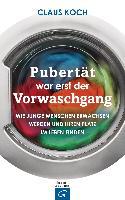 Pubertät war erst der Vorwaschgang