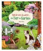 Stell dir vor, du wärst...ein Tier im Garten