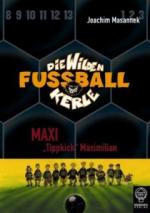 Die wilden Fußballkerle - Maxi 'Tippkick' Maximilian