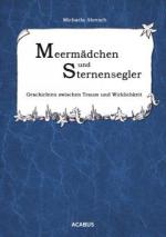 Meermädchen und Sternensegler. Geschichten zwischen Traum und Wirklichkeit