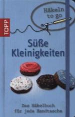 Häkeln to go - Süße Kleinigkeiten