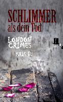 London Crimes - Schlimmer als dein Tod