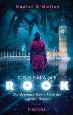 Codename Rook - Die übernatürlichen Fälle der Agentin Thomas - Daniel O'Malley