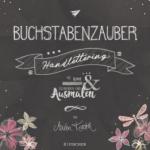 Buchstabenzauber - Handlettering