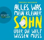 Alles, was mein kleiner Sohn über die Welt wissen muss, 2 Audio-CDs