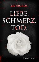 Liebe. Schmerz. Tod.