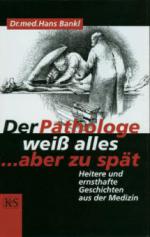 Der Pathologe weiß alles . . . aber zu spät