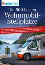 Die 500 besten Wohnmobil-Stellplätze. Bd.1