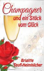 Champagner und ein Stück vom Glück