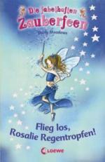 Die fabelhaften Zauberfeen - Flieg los, Rosalie Regentropfen!
