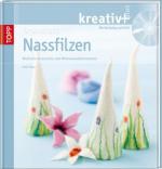 Grundkurs Nassfilzen, m. DVD