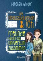 Die Unausstehlichen & ich - Freunde halten das Universum zusammen