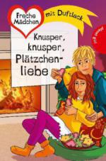 Freche Mädchen - Knusper, knusper, Plätzchenliebe