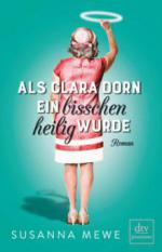 Als Clara Dorn ein bisschen heilig wurde