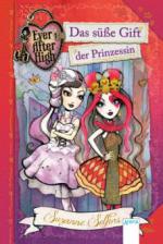 Ever After High (1). Das süße Gift der Prinzessin