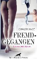 Fremdgegangen | Erotischer Roman