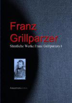 Gesammelte Werke Franz Grillparzers