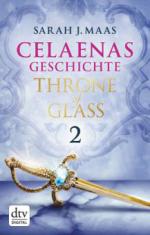 Celaenas Geschichte 2 - Throne of Glass - Sarah J. Maas