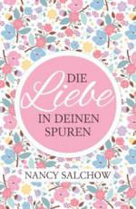 Die Liebe in deinen Spuren