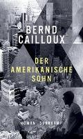 Der amerikanische Sohn - Bernd Cailloux