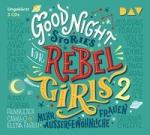 Good Night Stories for Rebel Girls - Teil 2: Mehr außergewöhnliche Frauen