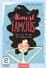 Almost famous - Wie ich aus Versehen fast berühmt wurde