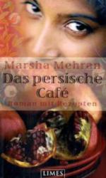 Das persische Cafe - Marsha Mehran