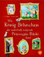 Wie König Böhnchen die wahrhaft wütende Prinzessin Rikiki fand