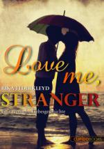 Love me, Stranger