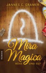 Mira Magica - Böse und Gut