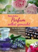 Natürliches Parfum selbst gemacht