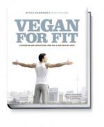 Vegan for Fit. Attila Hildmann's 30-Day Challenge, English edition