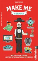 Make me German! Zweisprachiges Wendebuch Deutsch/ Englisch