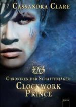 Chroniken der Schattenjäger 02. Clockwork Prince