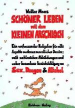 Schöner Leben mit dem kleinen Arschloch