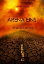 Arena Eins: Die Sklaventreiber (Die Trilogie des Überlebens - Band 1)