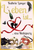 L(i)eben ist....eine Mottoparty