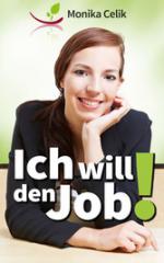 Ich will den Job!