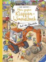 Mein großes Klappen-Wimmelbuch: Auf der Baustelle