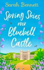 Spring Skies Over Bluebell Castle (Bluebell Castle, Book 1)