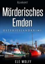 Mörderisches Emden. Ostfriesenkrimi