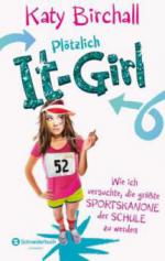 Plötzlich It-Girl - Wie ich versuchte, die größte Sportskanone der Schule zu werden