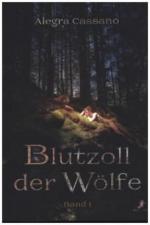 Blutzoll der Wölfe. Bd.1