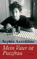 Mein Vater ist Putzfrau - Saphia Azzeddine