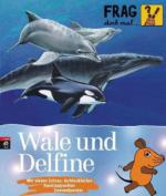 Frag doch mal . . . die Maus! Wale und Delfine