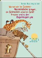 Warum wir im Sommer Mückenstiche kriegen, die Schnecken unseren Salat fressen und es den Regenbogen gibt