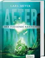 After Dawn – Der fließende Kristall