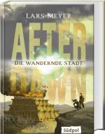 After Dawn – Die wandernde Stadt