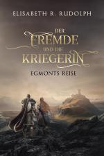 Der Fremde und die Kriegerin: Egmonts Reise