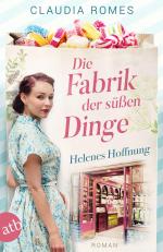 Die Fabrik der süßen Dinge – Helenes Hoffnung